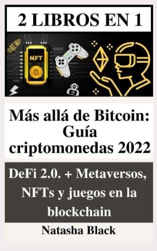 Mas Alla De Bitcoin Guia Criptomonedas 2022 Defi..., de Black, Nata. Editorial Independently Published en español