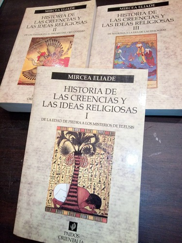 Historia De Creencias Ideas Religiosas Mircea Eliade 3 Tomos