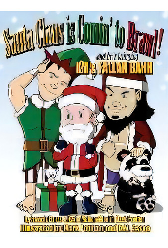 Santa Claus Is Comin' To Brawl! : And He's Bringing Km & Fallah Bahh, De Francis Flores. Editorial Sevenhorns Publishing/subsidiary Sevenhorns Ent., Tapa Dura En Inglés