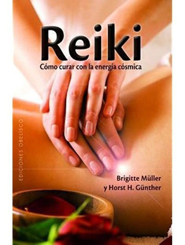 Reiki. Como Curar Con La Energia Cosmica Muller, Brigette; 