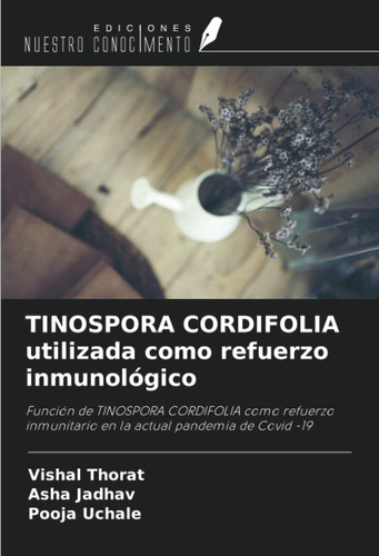 Libro: Tinospora Cordifolia Utilizada Como Refuerzo Inmunoló