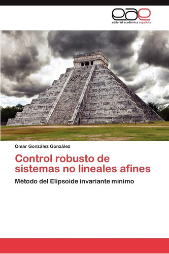 Libro: Control Robusto Sistemas No Lineales Afines: Métod