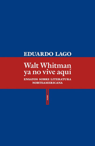 Libro Walt Whitman Ya No Vive Aqui Ensayos Sobre Literatura