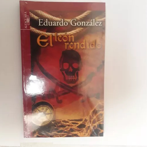 El Leon Rendido Eduardo Gonzalez - Libro Nuevo