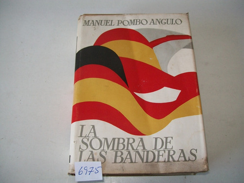 La Sombra De Las Banderas · Manuel Pombo Angulo (Usado)