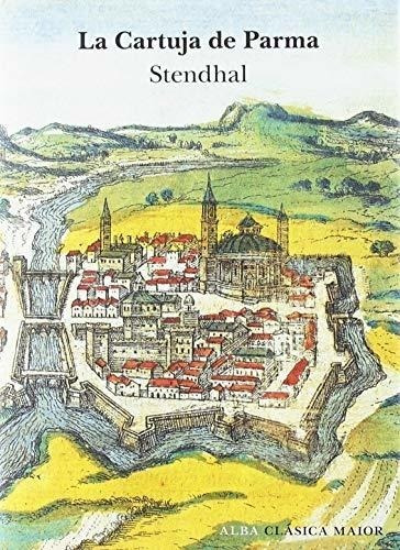 La Cartuja De Parma: Lxvii (clásica Maior)