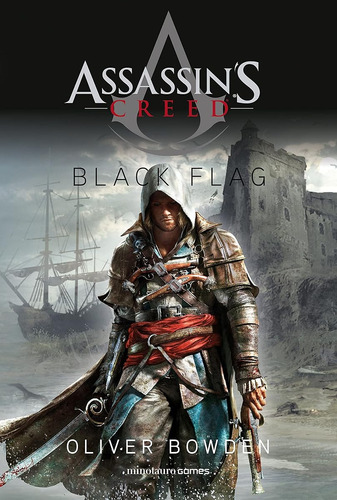 Assassin's Creed. Black Flag (minotauro Games) / Oliver Bowd