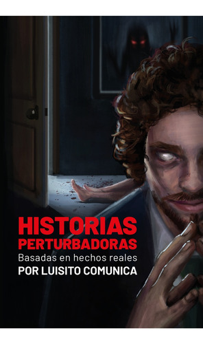 Historias Perturbadoras - Luisito Comunica