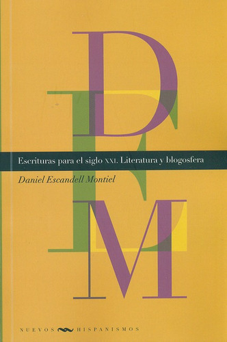 Escrituras Para El Siglo Xxi. Literatura Y Blogosfera, De Escandell Montiel, Daniel. Editorial Iberoamericana, Tapa Blanda, Edición 1 En Español, 2014