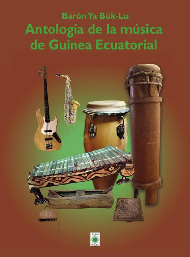 Antología De La Música De Guinea Ecuatorial - Barón Ya Bú...