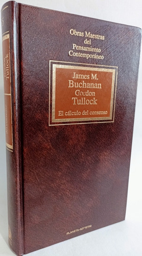 El Calculo Del Consenso James Buchanan Y Tullock