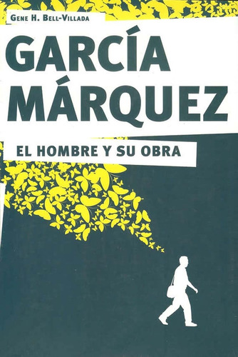 Libro: García Márquez,  El Hombre Y Su Obra,g. Bell Villada