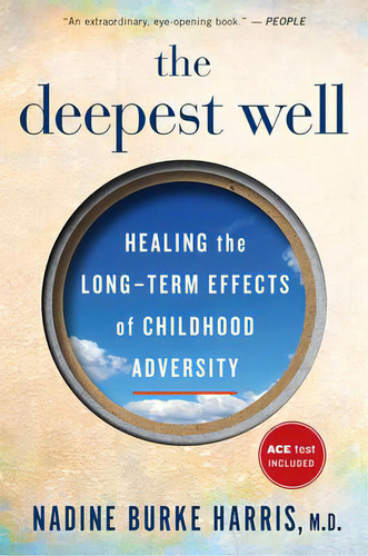 The Deepest Well : Healing The Long-term Effects Of Childhood Adversity, De Nadine Burke Harris. Editorial Mariner Books, Tapa Blanda En Inglés