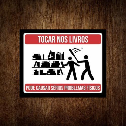 Placa Quadro Decorativo - Não Toque Nos Livros - 27x35