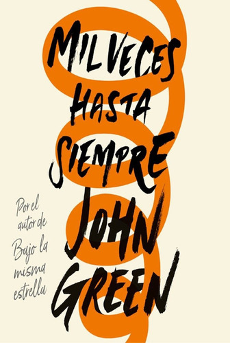 Mil Veces Hasta Siempre / John Green