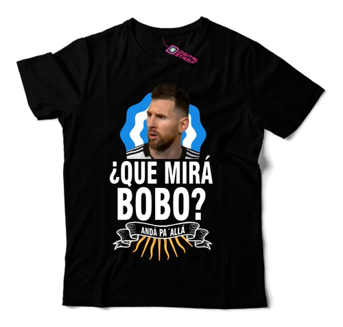 Remera Lionel Messi  Que Mira Bobo 23 Algodon Dtg Premium