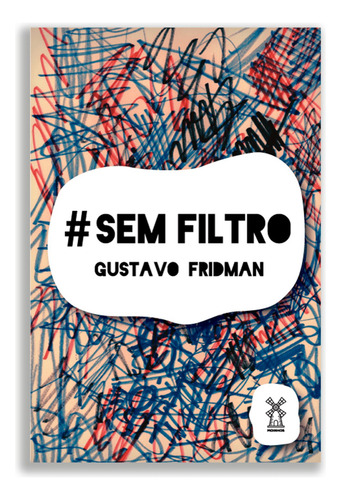 #SemFiltro, de Fridman, Gustavo. Editorial Editora Moinhos Ltda, capa mole em português, 2017