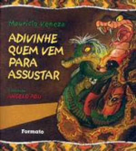 Adivinhe quem vem pra assustar, de SILVA, MAURICIO VENEZA DA. Editora Formato, capa mole em português