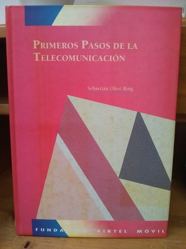 Primeros Pasos De La Telecomunicación. S. Olivé  Roig.