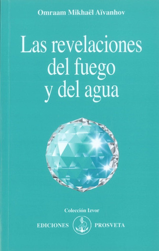 Las Revelaciones Del Fuego Y Del Agua - Aivanhov, Omraam ...