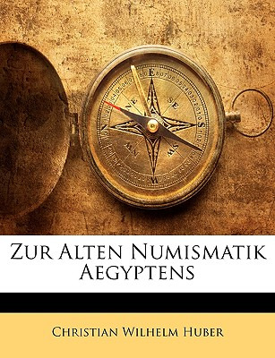 Libro Zur Alten Numismatik Aegyptens - Huber, Christian W...