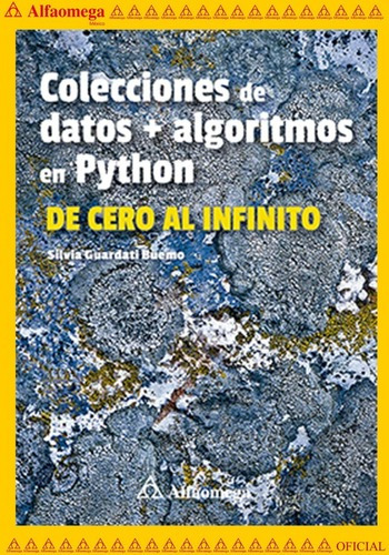 Libro Ao Colecciones De Datos + Algoritmos En Python - De Cero Al Infinito, De Guardati Buemo, Silvia. Editorial Alfaomega Grupo Editor, Tapa Blanda, Edición 1 En Español, 2022
