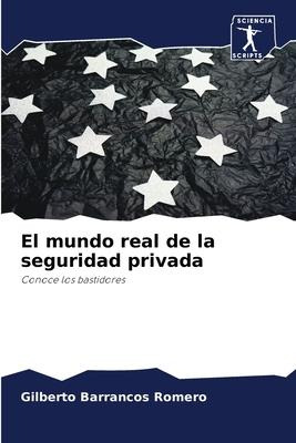 Libro El Mundo Real De La Seguridad Privada - Gilberto Ba...