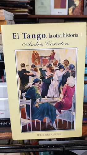 Andres Carretero - El Tango La Otra Historia