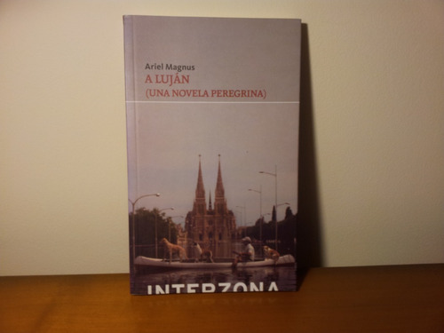 A Luján (una Novela Peregrina) A. Magnus - Excelente Estado!