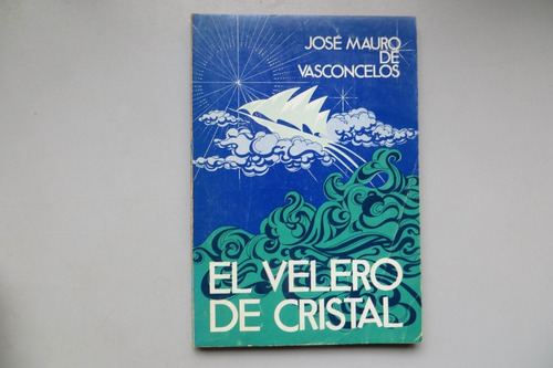 El Velero De Cristal José Mauro De Vasconcelos 1979