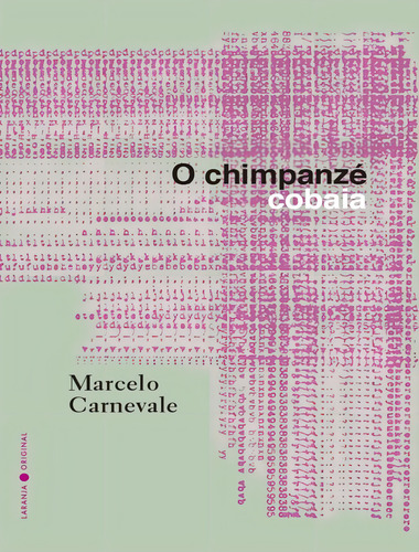 O Chimpanze Cobaia, de Carnevale,Marcelo. Editorial Laranja Original, capa mole, edição 1 em português, 2022