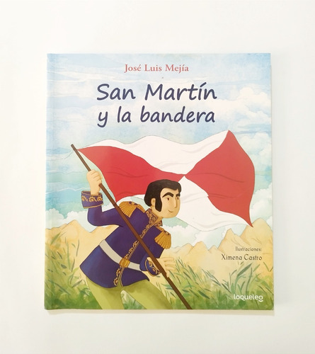 San Martín Y La Bandera - José Luis Mejía