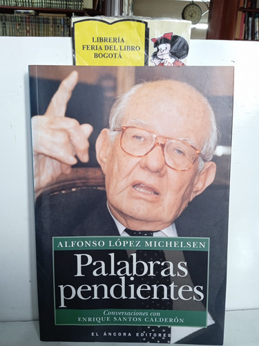 Palabras Pendientes - Alfonso López Michelsen - Política 