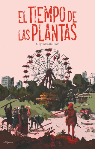 El Tiempo De Las Plantas, De Galindo, Alejandro. Editorial Sallybooks, Tapa Dura En Español