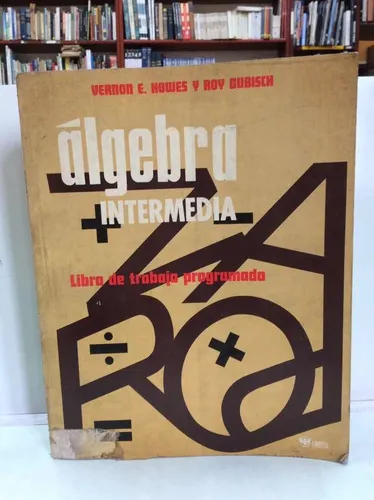 Álgebra Intermedia - Howes, Dubisch - Matemática - Ejercicio (Usado)