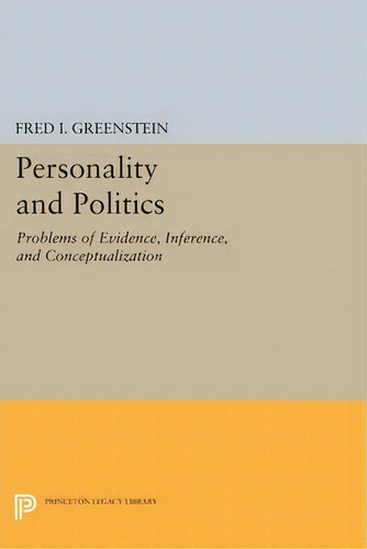 Personality And Politics, De Fred I. Greenstein. Editorial Princeton University Press, Tapa Blanda En Inglés
