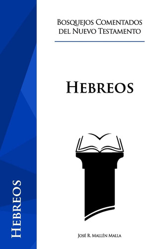 Libro: Hebreos (bosquejos Comentados Del Nuevo Testamento) (