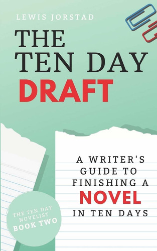 Libro The Ten Day Draft: A Writer's Guide To Finishing A N