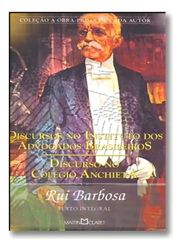 Discursos No Instituto Dos Advogados Brasileiros, de RUI BARBOSA. Editora Martin Claret, capa mole em português
