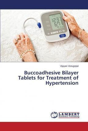 Libro Buccoadhesive Bilayer Tablets For Treatment Of Hype...