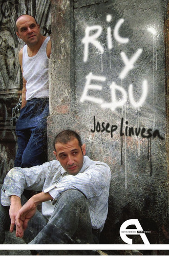 Ric y Edu, de Linuesa, Josep. Editorial Ediciones Antígona, S. L., tapa blanda en español