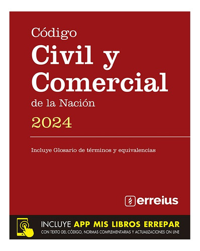 Codigo Civil Y Comercial De La Nacion 2024 - Erreius