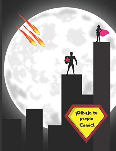 Dibuja Tu Propio Comic!: 100 Paginas Para Crear Tu Propio Co