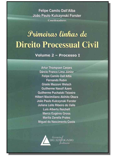 Primeiras Linhas de Direito Processual Civil - Vol. 02 - 01, de CARPES; LIMA JR.; RUBIN; WELSCH; AZEM;. Editora LIVRARIA DO ADVOGADO EDITORA em português