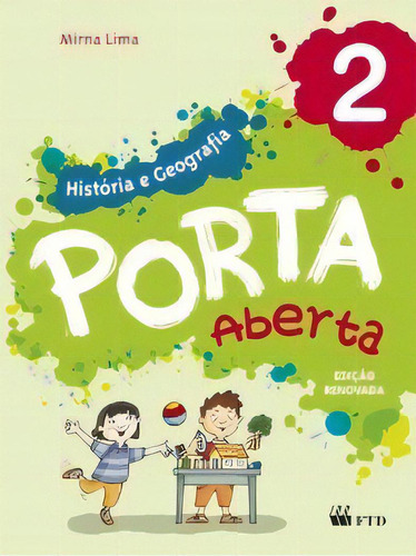 Porta Aberta - História E Geografia - 2º Ano, De Lima Mirna. Editora Ftd Educação, Capa Mole Em Português, 2014