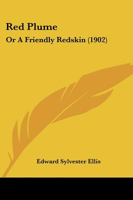 Libro Red Plume: Or A Friendly Redskin (1902) - Ellis, Ed...