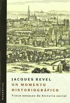 Comprar Un Momento Historiografico. 13 Ensayos Sobre Historia Social