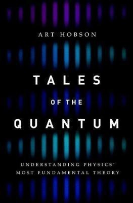 Tales Of The Quantum : Understanding Physics' Mos (hardback)