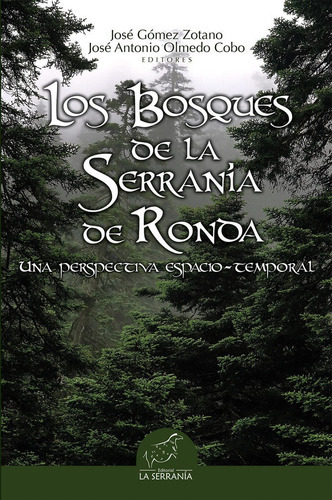 Los Bosques De La Serrania De Ronda, De Gómez Zotano, José. Editorial La Serrania,editorial, Tapa Blanda En Español