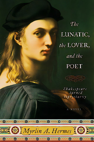 The Lunatic, The Lover, And The Poet, De Hermes, Myrlin A.. Editorial Perennial, Tapa Blanda En Inglés